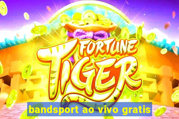 bandsport ao vivo gratis